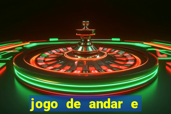 jogo de andar e ganhar dinheiro